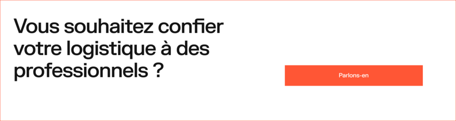 Vous souhaitez confier votre logistique à des professionnels ? 